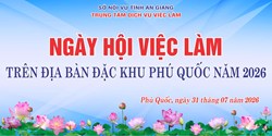 NGÀY HỘI VIỆC LÀM TRÊN ĐỊA BÀN ĐẶC KHU PHÚ QUỐC NĂM 2026 - KẾT NỐI VIỆC LÀM – MỞ RỘNG CƠ HỘI CHO NGƯỜI LAO ĐỘNG